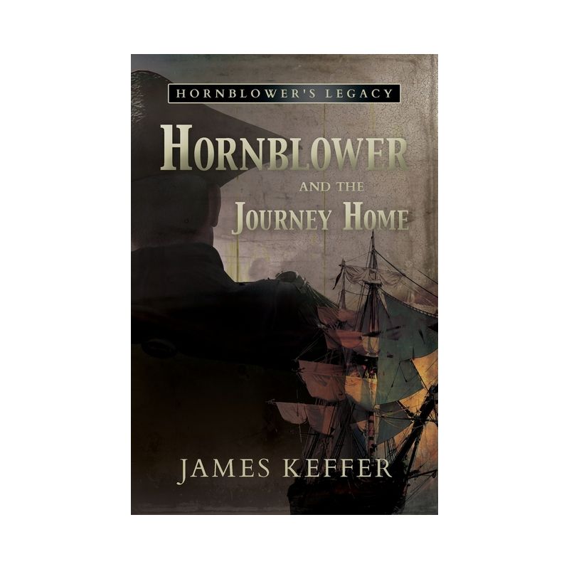 Hornblower and the Journey Home - by  James Keffer (Paperback), 1 of 2