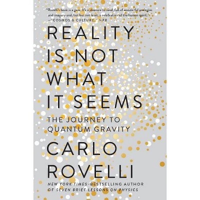  Reality Is Not What It Seems - by  Carlo Rovelli (Paperback) 