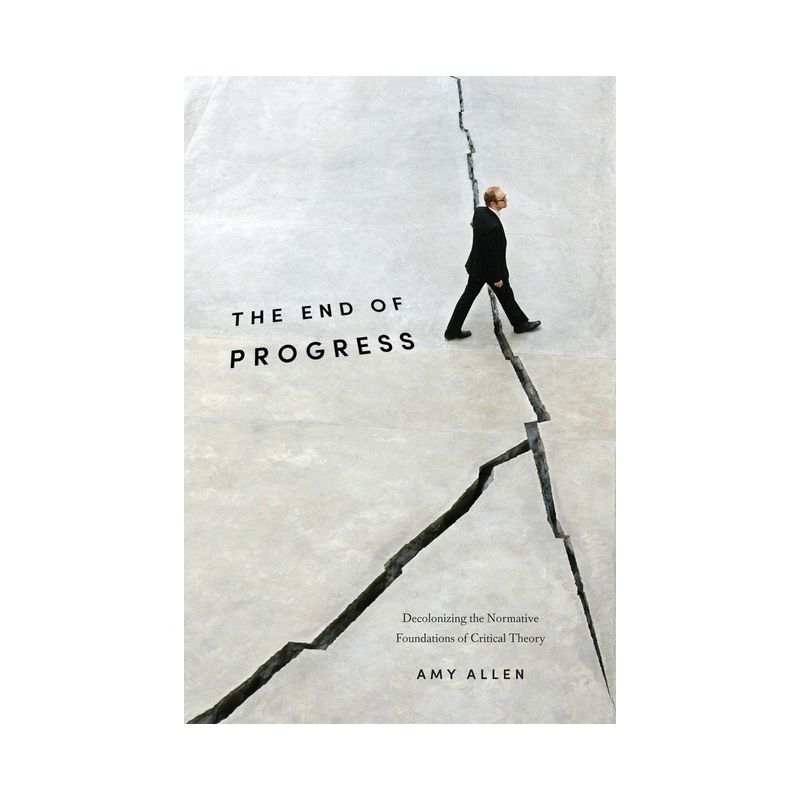 The End of Progress - (New Directions in Critical Theory) by Amy Allen, 1 of 2