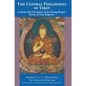 The Central Philosophy of Tibet - (Princeton Library of Asian Translations) by  Robert a F Thurman (Paperback) - 1 of 1