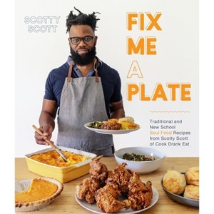 Fix Me a Plate - by  Scotty Scott (Paperback) - 1 of 1