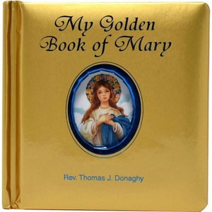 My Golden Book of Mary - by  Thomas J Donaghy (Board Book) - 1 of 1