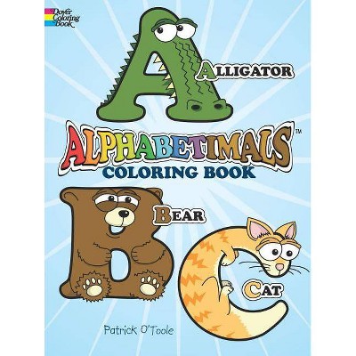 Alphabetimals Coloring Book - (Dover Coloring Books) by  Patrick O'Toole (Paperback)