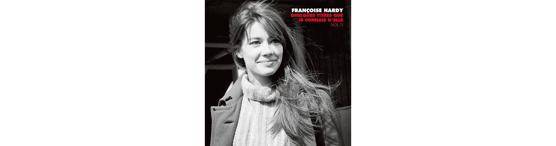 Francoise Hardy - Quelques titres que je connais d'elle (Vol. 1) (Vinyl)