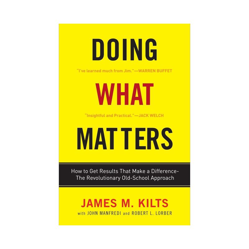 Doing What Matters - by  James M Kilts & Robert L Lorber & John F Manfredi (Paperback), 1 of 2