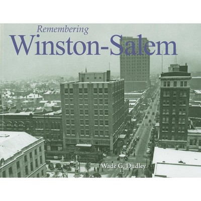 Remembering Winston-Salem - (Paperback)