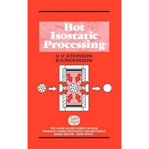 Hot Isostatic Processing - (Transactions of the Royal Microscopical Society) by  H V Atkinson & B a Rickinson (Hardcover) - 1 of 1