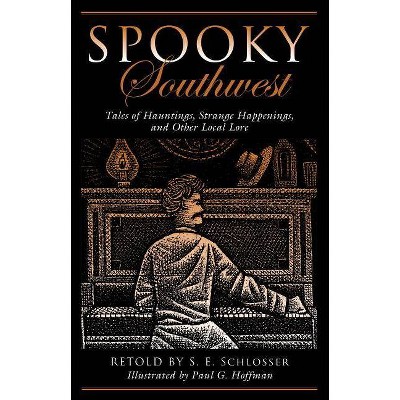 Spooky Southwest - 2nd Edition by  S E Schlosser (Paperback)