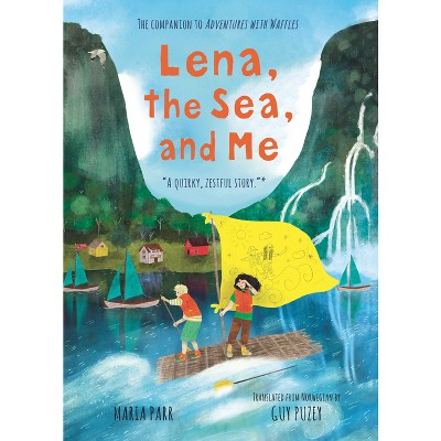 Lena, the Sea, and Me - by  Maria Parr (Paperback)