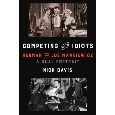 Competing with Idiots - by  Nick Davis (Hardcover)