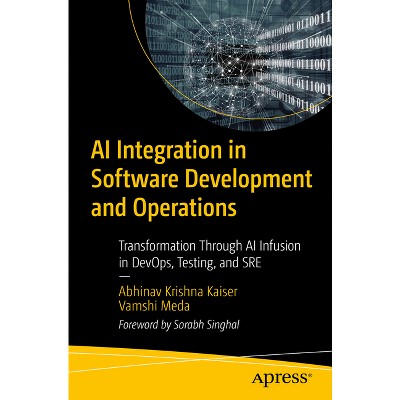 AI Integration in Software Development and Operations - by  Abhinav Krishna Kaiser & Vamshi Meda (Paperback)