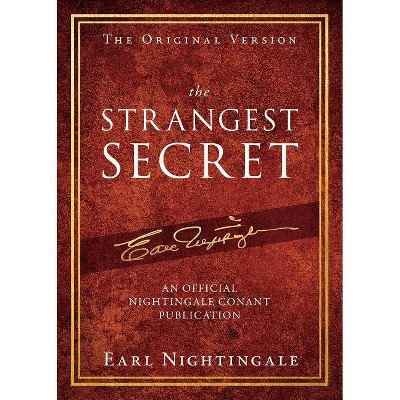  The Strangest Secret - (Official Nightingale Conant Publication) by  Earl Nightingale (Hardcover) 