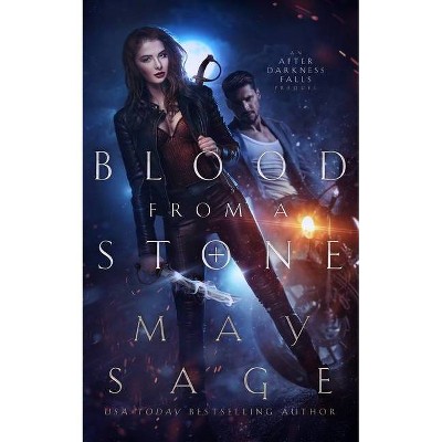 Blood From a Stone - (After Darkness Falls) by  May Sage (Paperback)