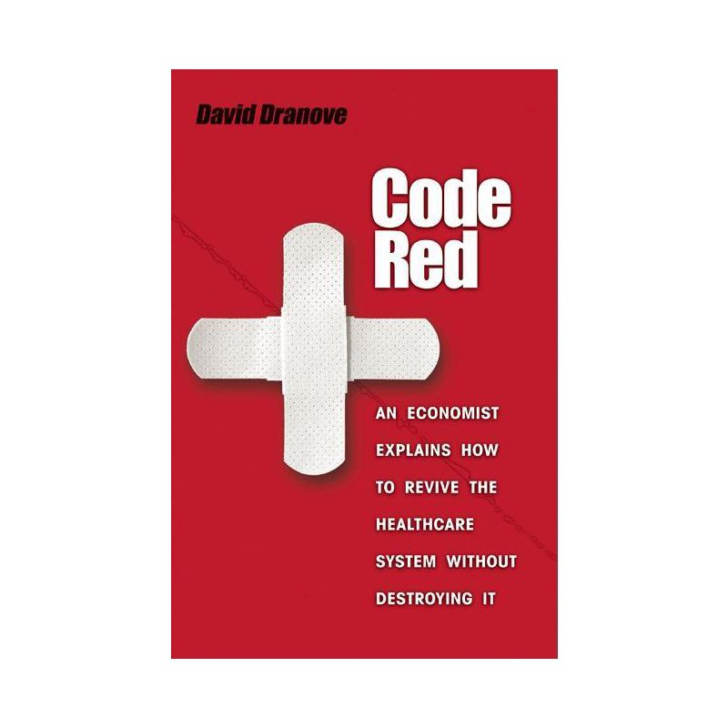 Code Red - by  David Dranove (Hardcover), 1 of 2