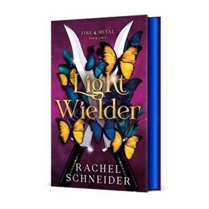 Light Wielder - (Fire & Metal) by  Rachel Schneider (Hardcover) - 1 of 1