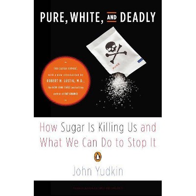 Pure, White, and Deadly - by  John Yudkin (Paperback)