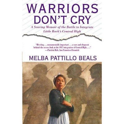 Warriors Don't Cry - by  Melba Pattillo Beals (Paperback)