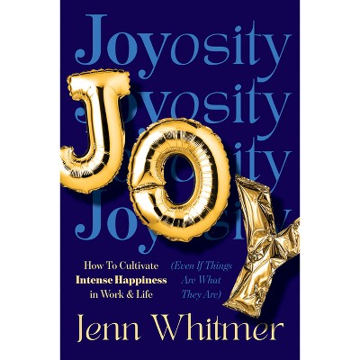 Joyosity - by  Jenn Whitmer (Hardcover)