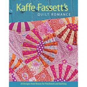 Kaffe Fassett's Quilt Romance - (Paperback) - 1 of 1