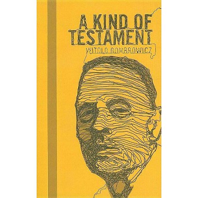 A Kind of Testament - by  Witold Gombrowicz (Paperback)