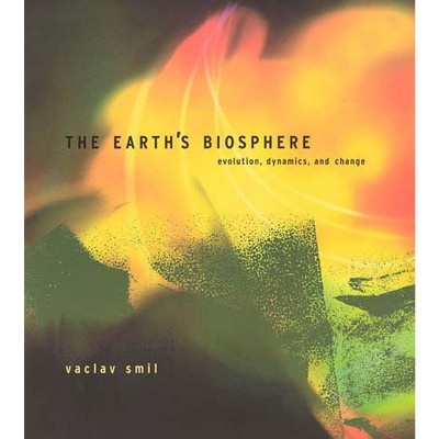 The Earth's Biosphere - by  Vaclav Smil (Paperback)