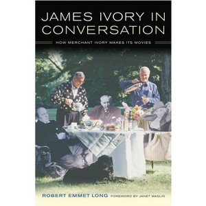 James Ivory in Conversation - by  Robert Emmet Long (Paperback) - 1 of 1