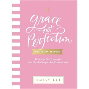 Grace, Not Perfection for Young Readers - by Emily Ley (Hardcover) - 1 of 1