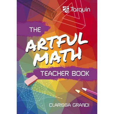 Artful Math Teacher Book - by  Clarissa Grandi (Paperback)