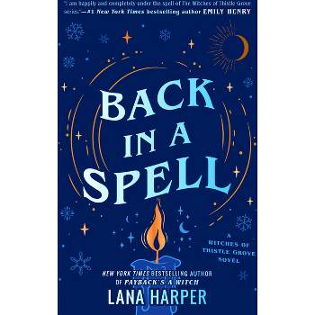 Back in a Spell - (The Witches of Thistle Grove) by  Lana Harper (Paperback)