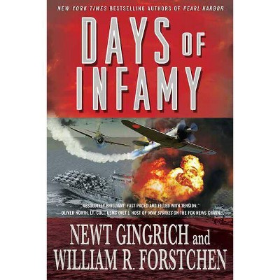 Days of Infamy - (Pacific War) by  Newt Gingrich & William R Forstchen (Paperback)