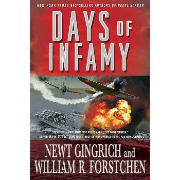 Days of Infamy - (Pacific War) by  Newt Gingrich & William R Forstchen (Paperback)