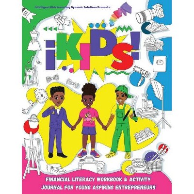 IKids Financial Literacy Workbook and Activity Journal for Young Aspiring Entrepreneurs - by  Ikids Enterprises LLC (Paperback)