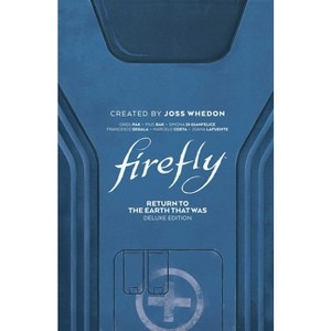 Firefly: Return to Earth That Was Deluxe Edition - by  Greg Pak (Hardcover) - 1 of 1