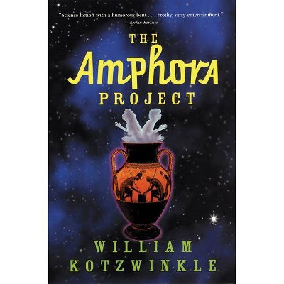 The Amphora Project - by  William Kotzwinkle (Paperback)