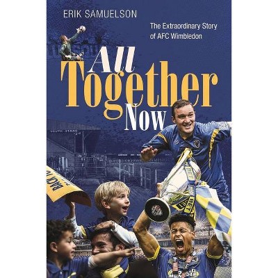 All Together Now - by  Erik Samuelson (Hardcover)