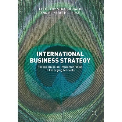 International Business Strategy - by  S Raghunath & Elizabeth L Rose (Paperback)