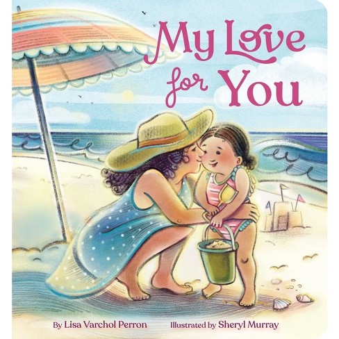 My Love for You - by  Lisa Varchol Perron (Board Book) - image 1 of 1
