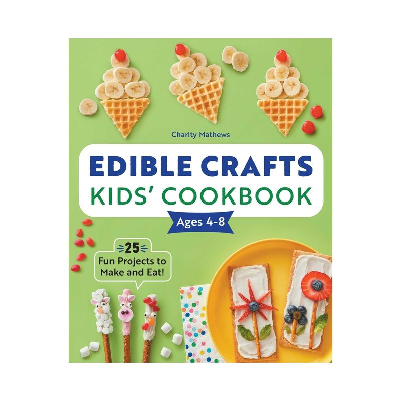 Edible Crafts Kids' Cookbook Ages 4-8 - by  Charity Mathews (Paperback), 1 of 2