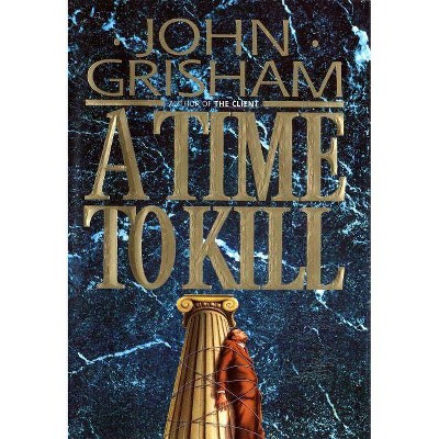 A Time to Kill - (Jake Brigance) by  John Grisham (Hardcover)