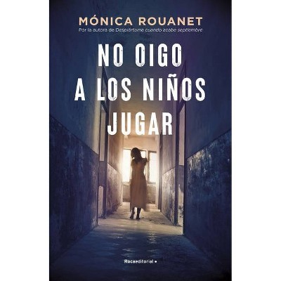 No Oigo a Los Ninos Jugar - by  Monica Rouanet (Hardcover)