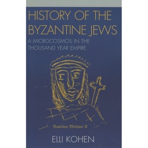 History of the Byzantine Jews - by  Elli Kohen (Paperback) - 1 of 1