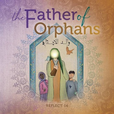 The Father Of Orphans - by  Reflect 14 (Paperback)