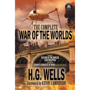 The Complete War of the Worlds - by  H G Wells & Garrett P Serviss (Paperback) - 1 of 1