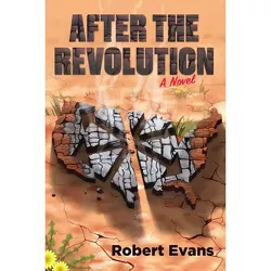 After the Revolution - by  Robert Evans (Paperback)