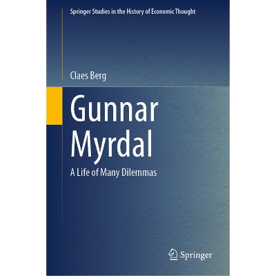 Gunnar Myrdal - (Springer Studies in the History of Economic Thought) by  Claes Berg (Hardcover)