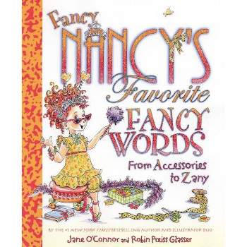 Fancy Nancy's Favorite Fancy Words ( Fancy Nancy) (Hardcover) by Jane O'Connor