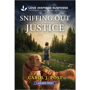 Sniffing Out Justice - (Canine Defense) Large Print by  Carol J Post (Paperback) - 1 of 1