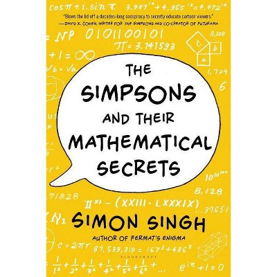 The Simpsons and Their Mathematical Secrets - by  Simon Singh (Paperback)