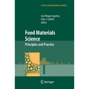 Food Materials Science - (Food Engineering) by  José Miguel Aguilera & Peter J Lillford (Paperback) - 1 of 1