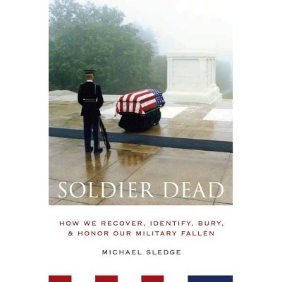 Soldier Dead - by  Michael Sledge (Paperback)